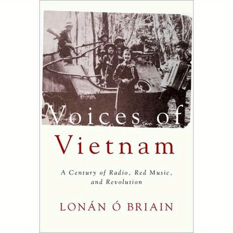 Voices of Vietnam: A Century of Radio, Red Music, and Revolution