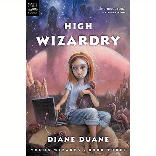 High Wizardry: The Third Book in the Young Wizards Series