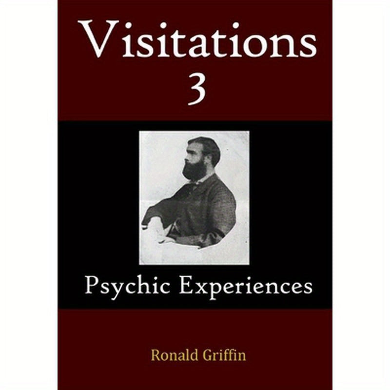 Visitations 3: Psychic Experiences