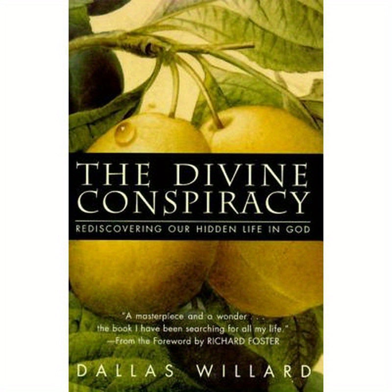 The Divine Conspiracy: Rediscovering Our Hidden Life in God