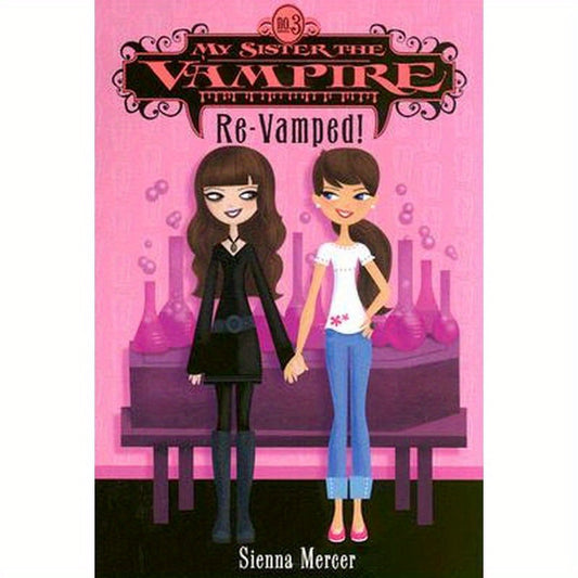 My Sister the Vampire #3: Re-Vamped!
