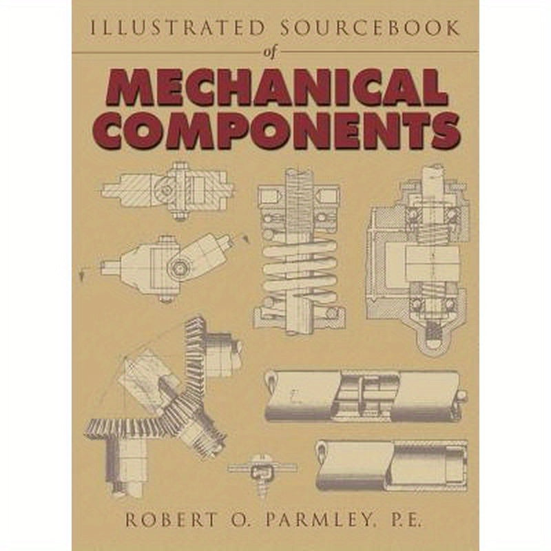 Illustrated Sourcebook of Mechanical Components