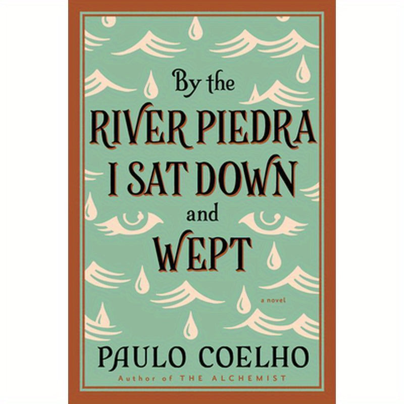 By the River Piedra I Sat Down and Wept: A Novel of Forgiveness