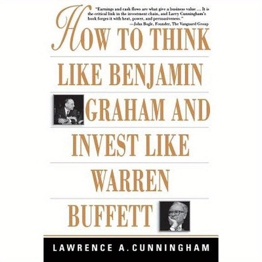 How to Think Like Benjamin Graham and Invest Like Warren Buffett