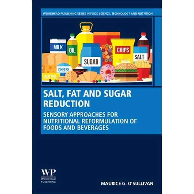 Salt, Fat and Sugar Reduction: Sensory Approaches for Nutritional Reformulation of Foods and Beverages