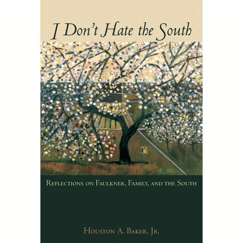 I Don't Hate the South: Reflections on Faulkner, Family, and the South