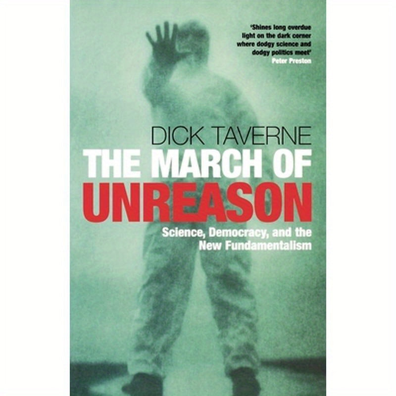The March of Unreason: Science, Democracy, and the New Fundamentalism