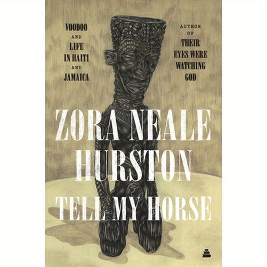 Tell My Horse: Voodoo and Life in Haiti and Jamaica