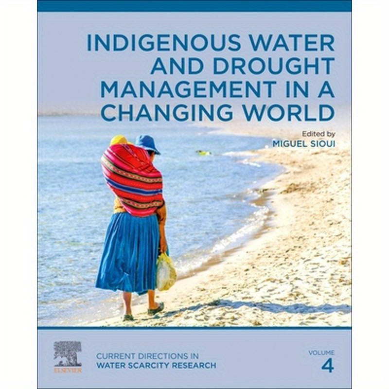Indigenous Water and Drought Management in a Changing World: Volume 4