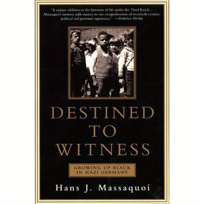 Destined to Witness: Growing Up Black in Nazi Germany
