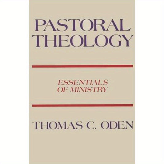 Pastoral Theology: Essentials of Ministry