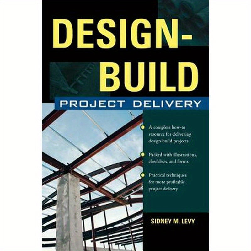 Design-Build Project Delivery: Managing the Building Process from Proposal Through Construction