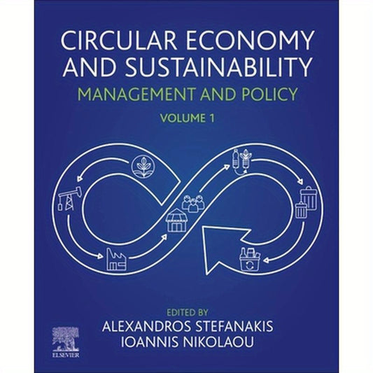 Circular Economy and Sustainability: Volume 1: Management and Policy