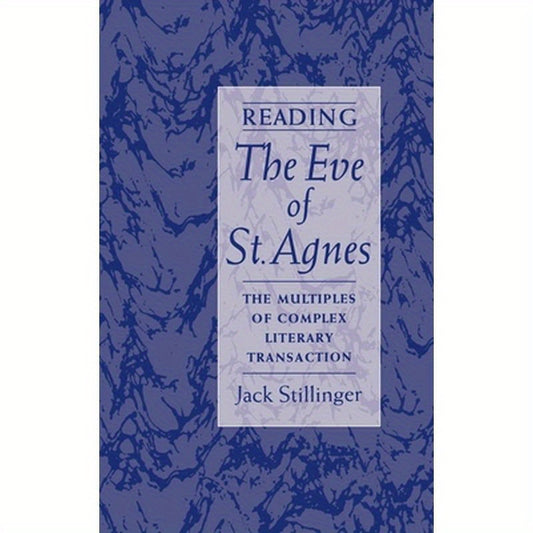 Reading the Eve of St.Agnes: The Multiples of Complex Literary Transaction