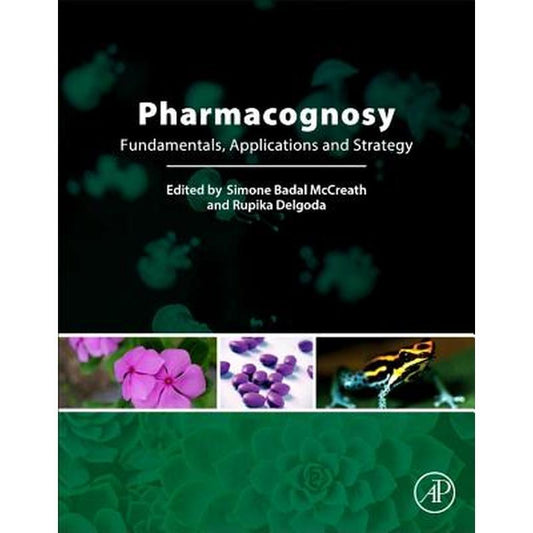 Pharmacognosy: Fundamentals, Applications and Strategies
