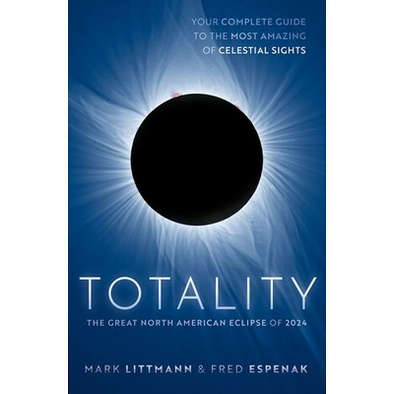 Totality: The Great North American Eclipse of 2024