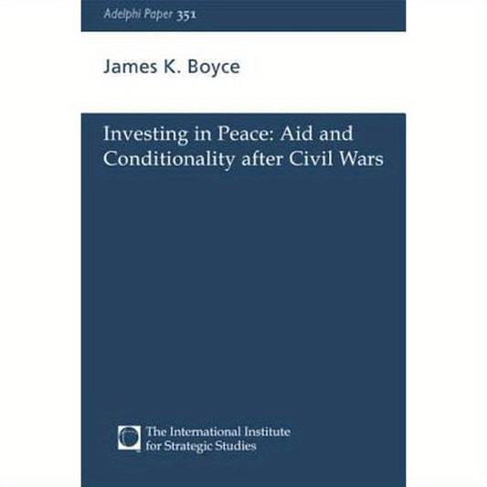 Investing in Peace: Aid and Conditionality after Civil Wars