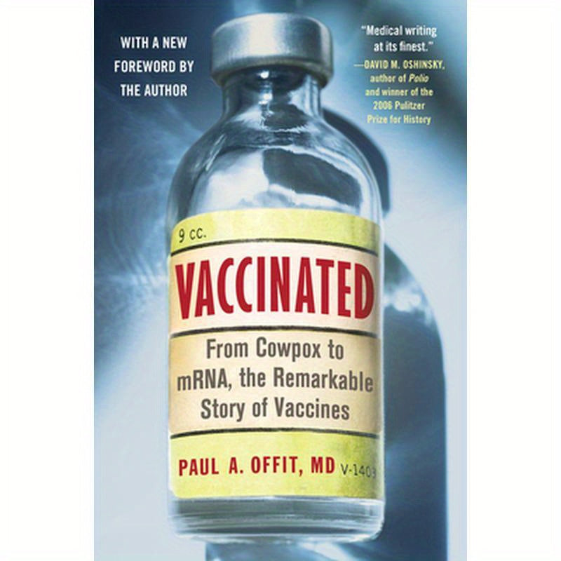 Vaccinated: From Cowpox to Mrna, the Remarkable Story of Vaccines