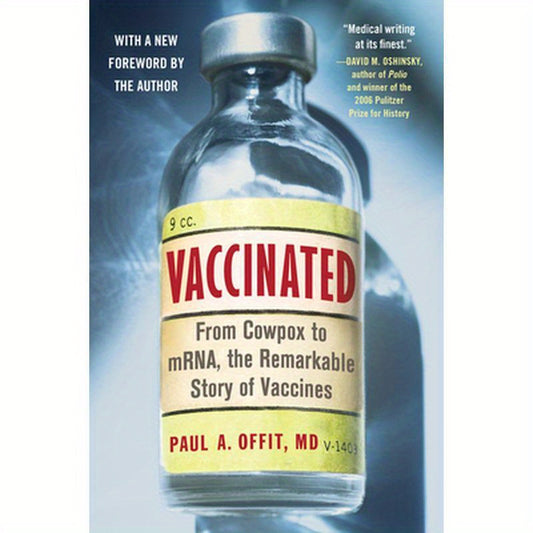 Vaccinated: From Cowpox to Mrna, the Remarkable Story of Vaccines