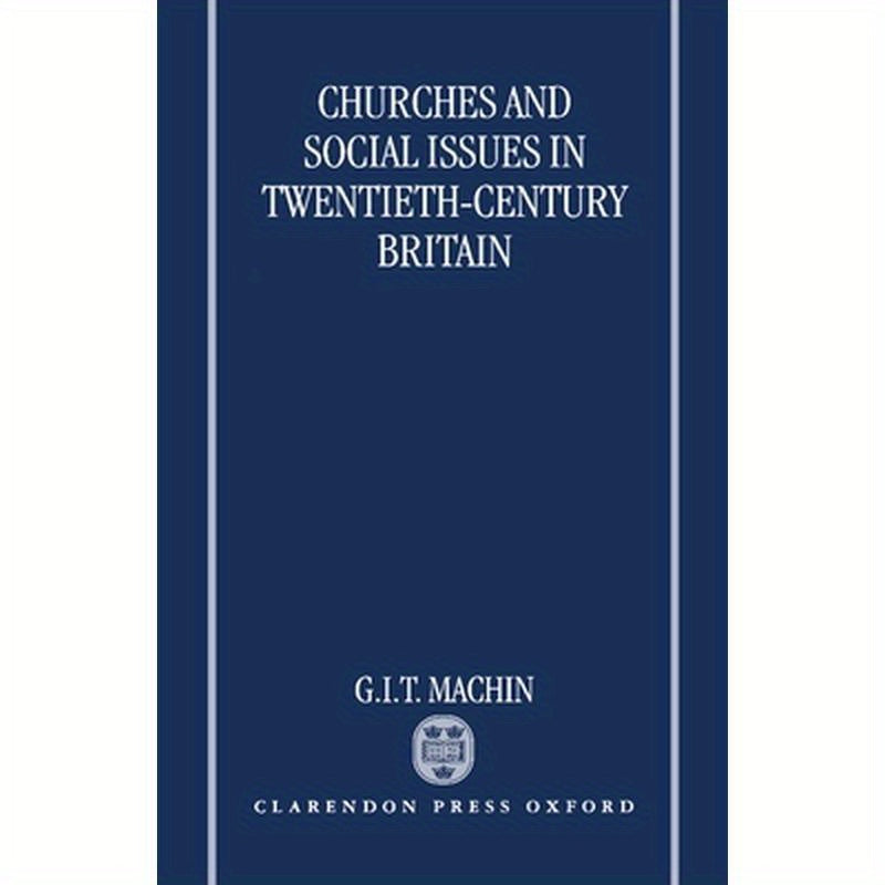 Churches and Social Issues in Twentieth-Century Britain