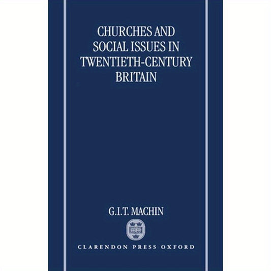 Churches and Social Issues in Twentieth-Century Britain