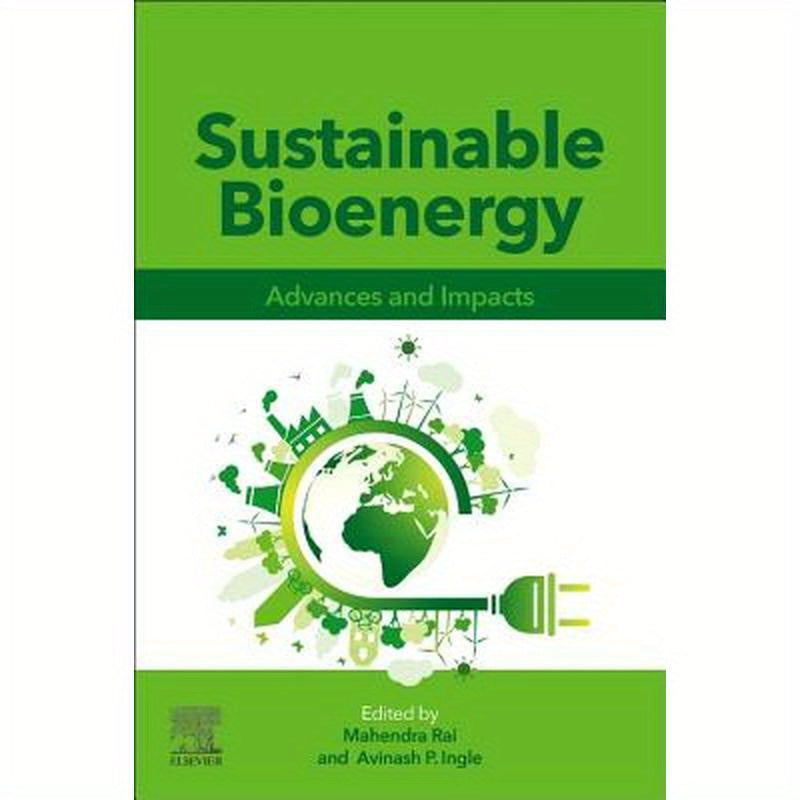 Sustainable Bioenergy: Advances and Impacts