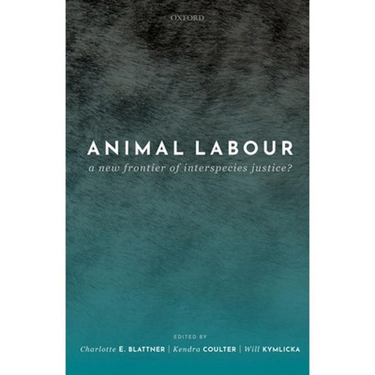Animal Labour: A New Frontier of Interspecies Justice?