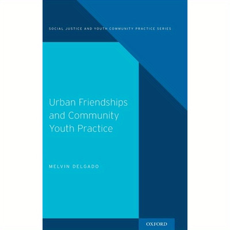 Urban Friendships and Community Youth Practice