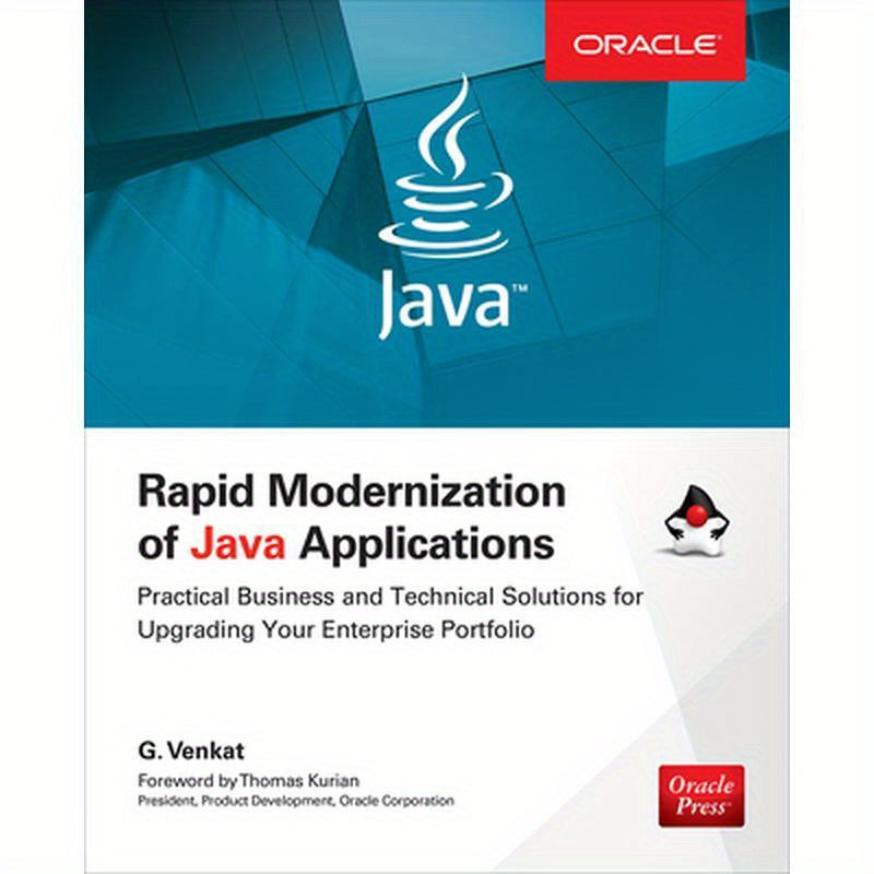 Rapid Modernization of Java Applications: Practical Business and Technical Solutions for Upgrading Your Enterprise Portfolio