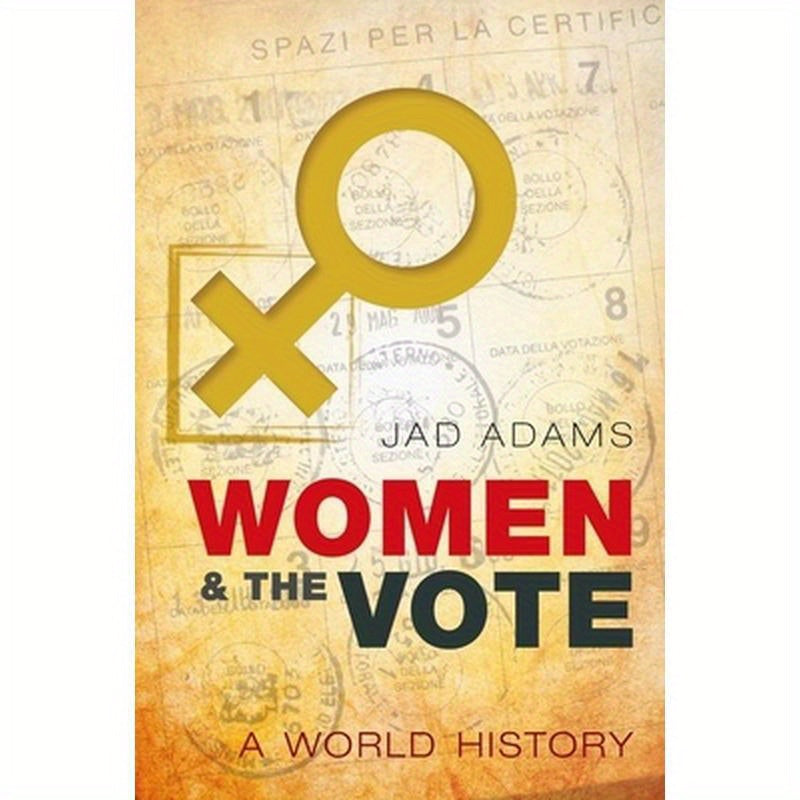 Women and the Vote: A World History