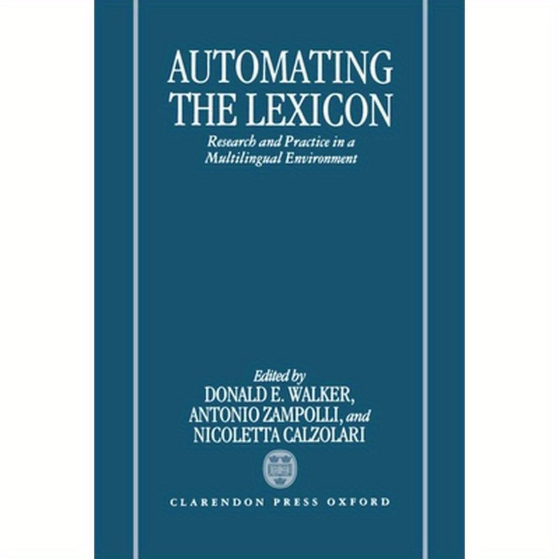 Automating the Lexicon: Research and Practice in a Multilingual Environment