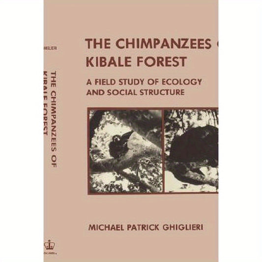 Chimpanzees of Kibale Forest: A Field Study of Ecology and Social Structure