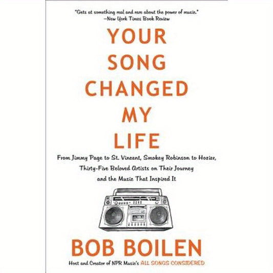 Your Song Changed My Life: From Jimmy Page to St. Vincent, Smokey Robinson to Hozier, Thirty-Five Beloved Artists on Their Journey and the Music That