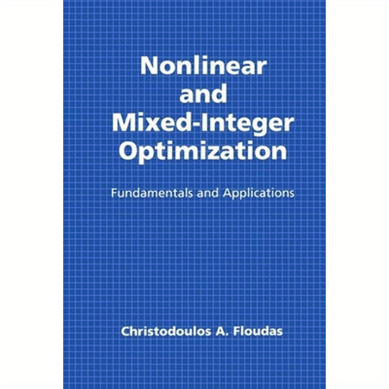 Nonlinear and Mixed-Integer Optimization: Fundamentals and Applications