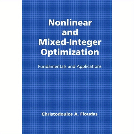 Nonlinear and Mixed-Integer Optimization: Fundamentals and Applications