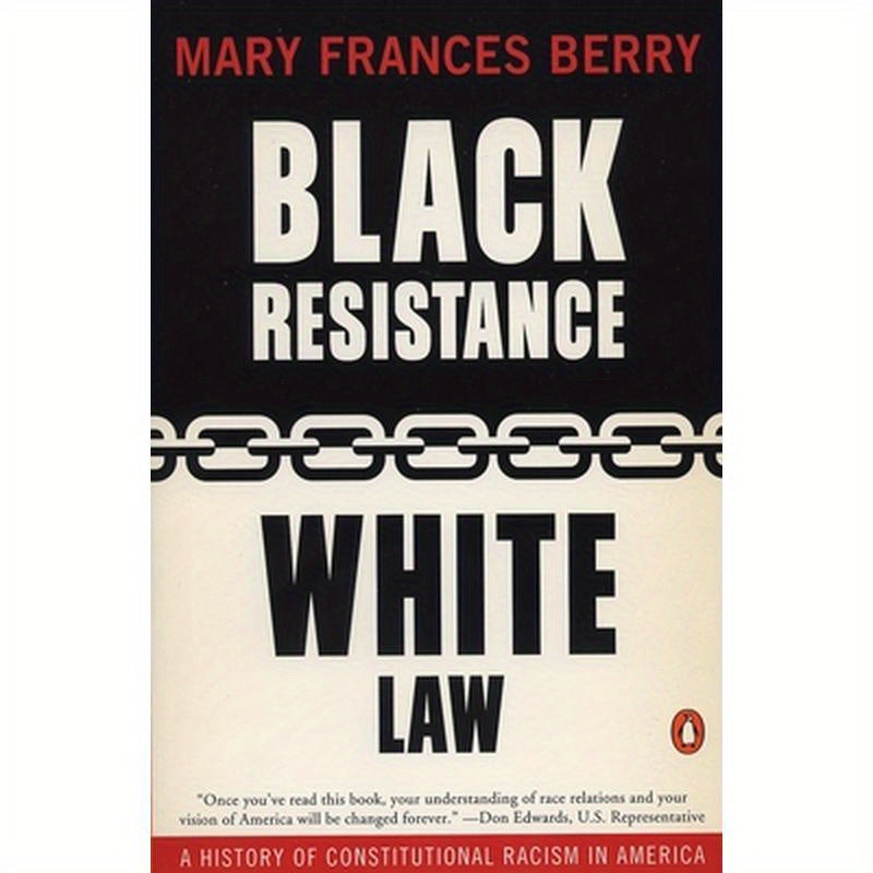 Black Resistance/White Law: A History of Constitutional Racism in America