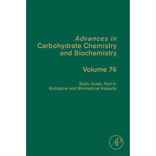 Sialic Acids, Part II: Biological and Biomedical Aspects: Volume 76