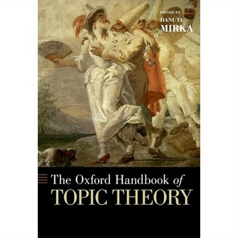 Oxford Handbook of Topic Theory
