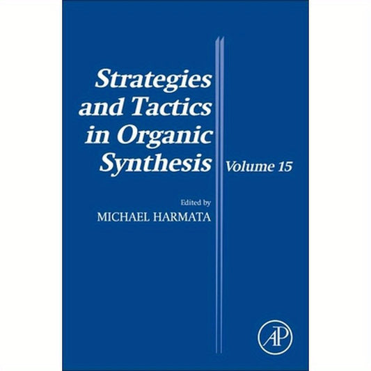 Strategies and Tactics in Organic Synthesis: Volume 15