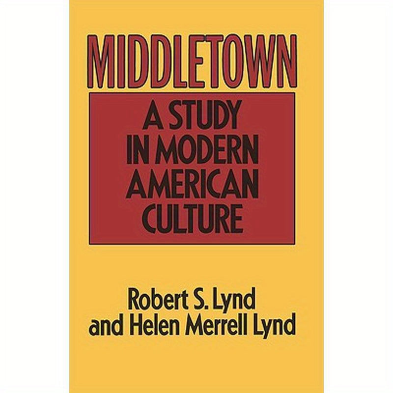 Middletown: A Study in Modern American Culture