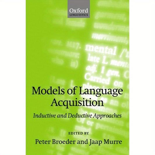 Models of Language Acquisition (Inductive and Deductive Approaches)
