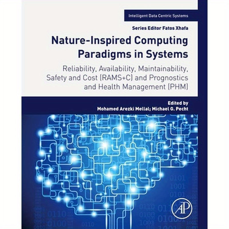 Nature-Inspired Computing Paradigms in Systems: Reliability, Availability, Maintainability, Safety and Cost (Rams+c) and Prognostics and Health Manage