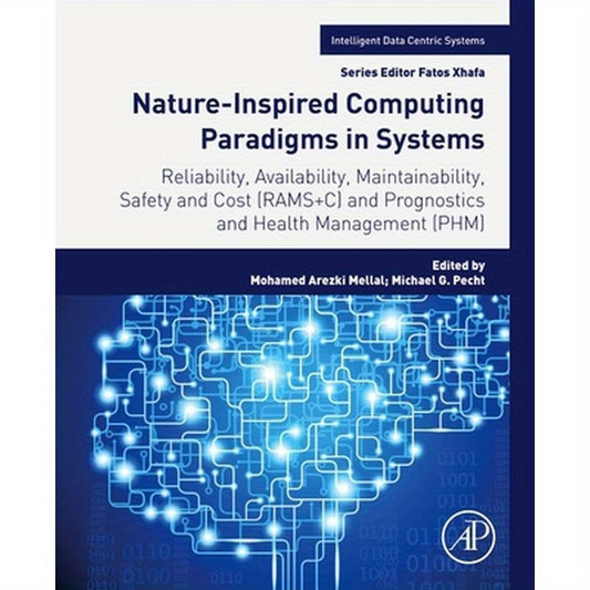 Nature-Inspired Computing Paradigms in Systems: Reliability, Availability, Maintainability, Safety and Cost (Rams+c) and Prognostics and Health Manage