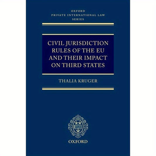 Civil Jurisdiction Rules of the Eu and Their Impact on Third States