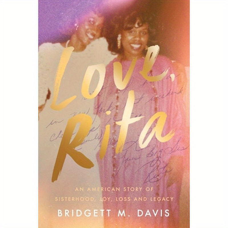 Love, Rita: An American Story of Sisterhood, Joy, Loss, and Legacy