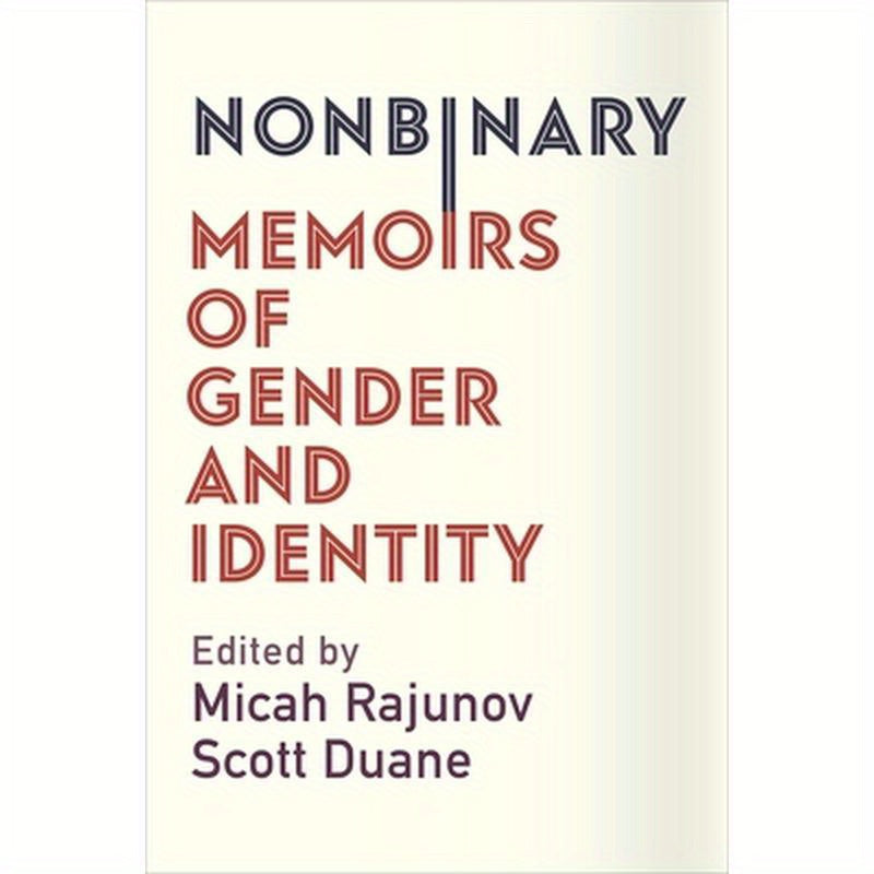 Nonbinary: Memoirs of Gender and Identity