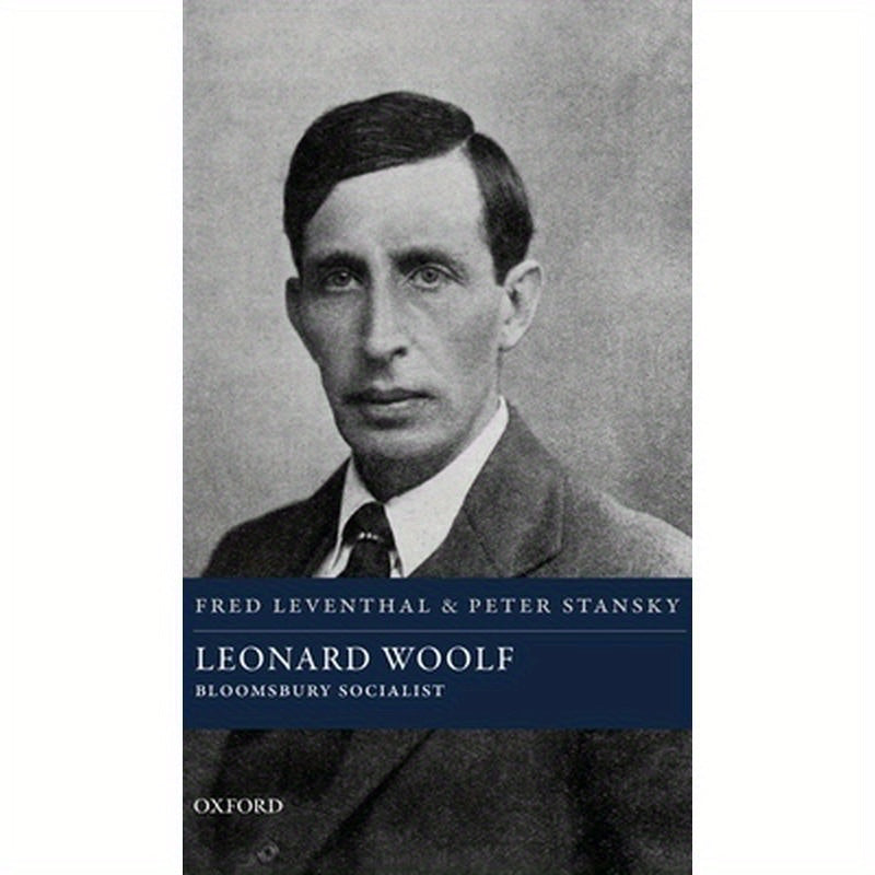 Leonard Woolf: Bloomsbury Socialist