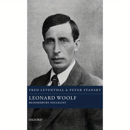 Leonard Woolf: Bloomsbury Socialist