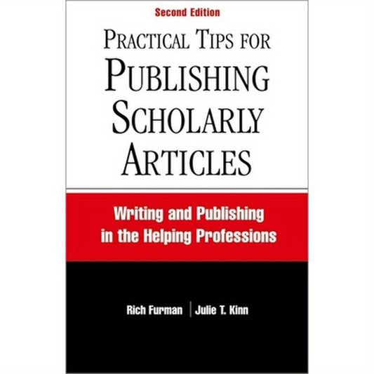 Practical Tips for Publishing Scholarly Articles, Second Edition: Writing and Publishing in the Helping Professions