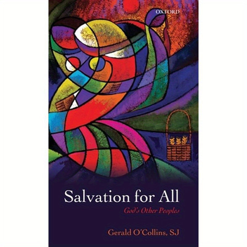 Salvation for All: God's Other Peoples. Gerald O'Collins